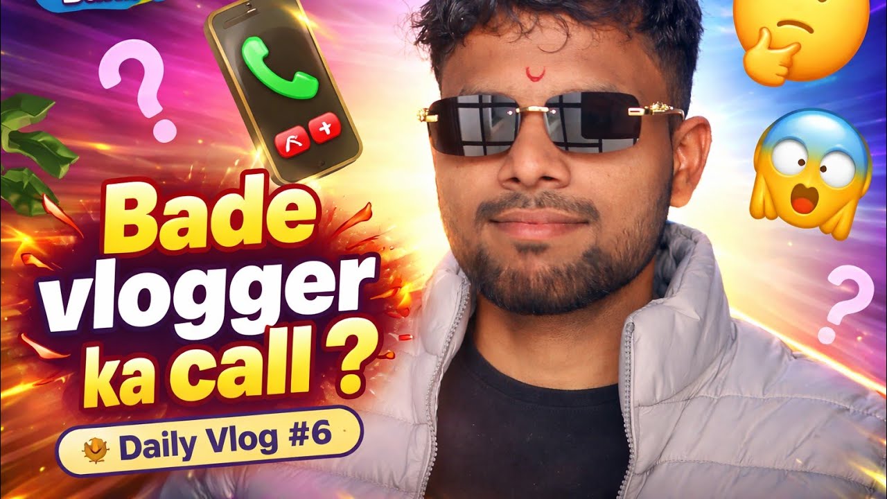 Bade Vlogger Ka Call Aaya?! 😳📞 | Daily Vlog #6