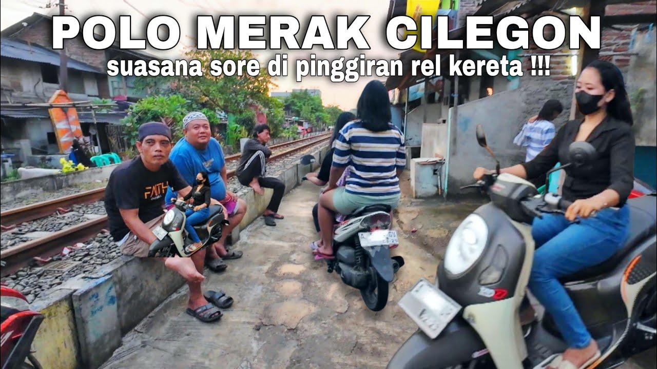 KEHIDUPAN SORE HARI DI PINGGIRAN REL KERETA API KOTA CILEGON BANTEN ! | real life in indonesia