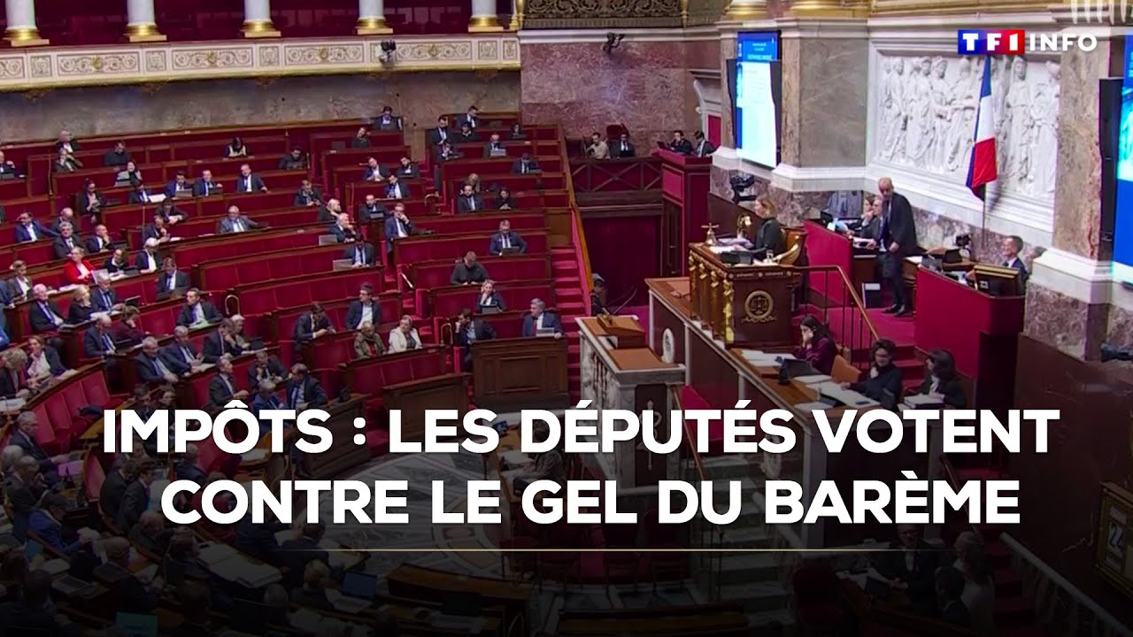 Imp&ocirc;ts : les d&eacute;put&eacute;s votent contre le gel du bar&egrave;me｜TF1 INFO