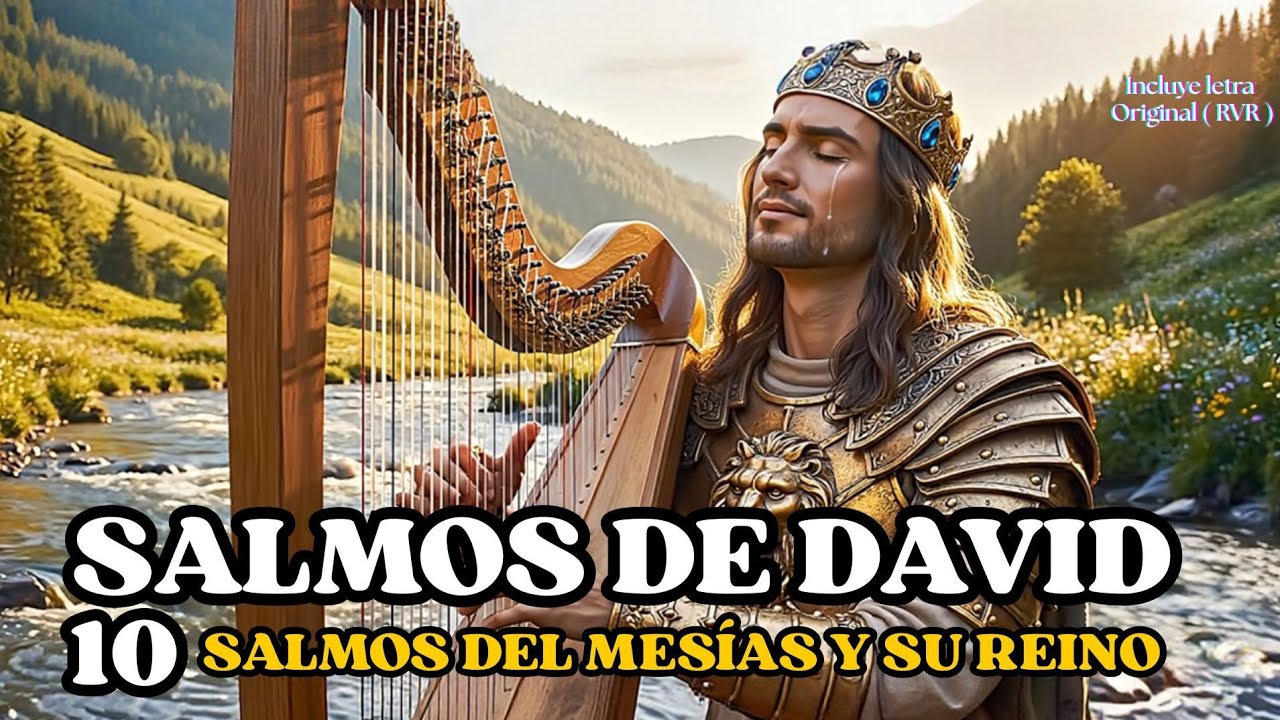 SALMOS DE DAVID |10 SALMOS ACERCA DEL MESIAS Y SU REINO