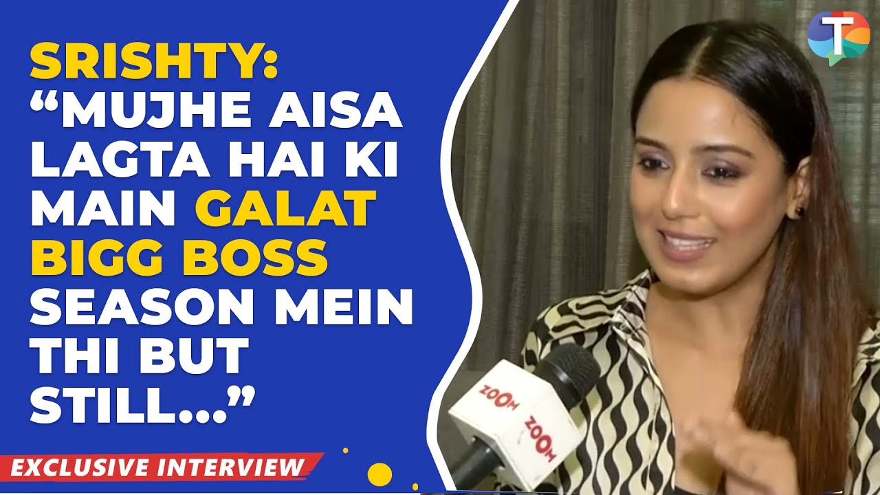 Srishty Rode’s SHOCKING statement on Bigg Boss says, “Main galat season mein thi lekin…”