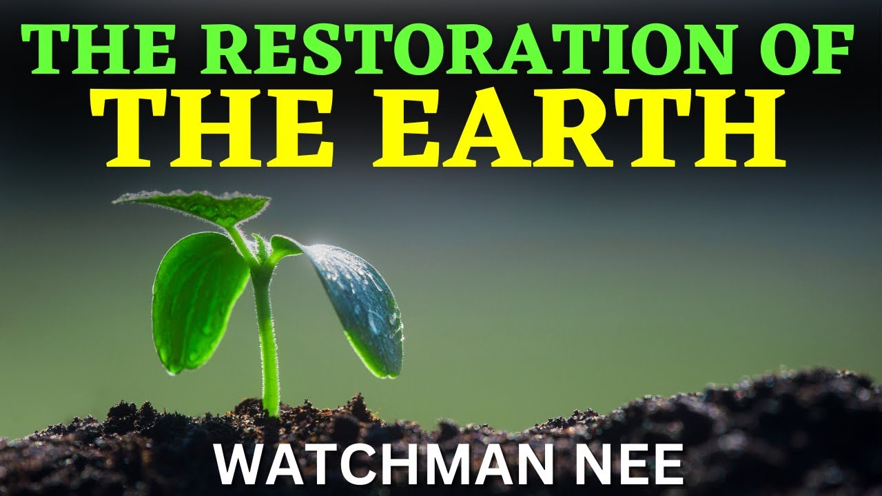 MYSTERY OF THE EARTH CHAPTER 4 | WATCHMAN NEE
