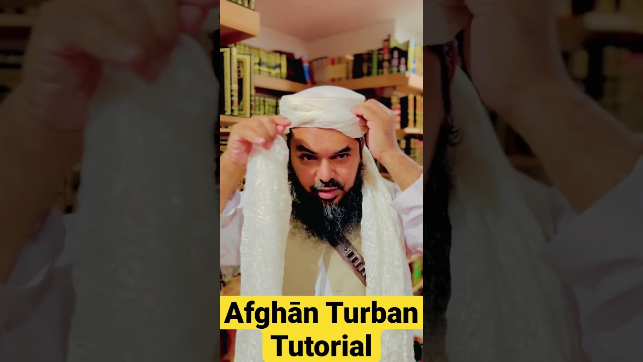 Afghan Turban Tutorial - Shaykh Uthman