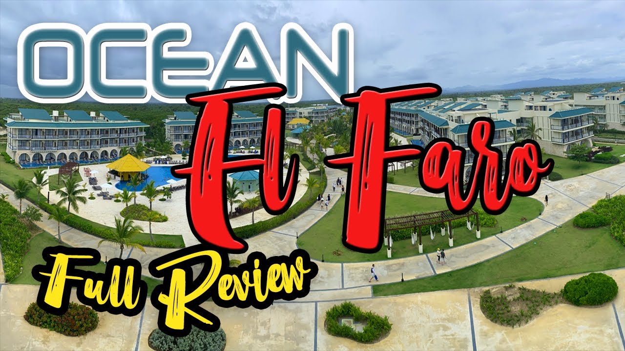 OCEAN EL FARO REVIEW - PUNTA CANA 🌞 ⛱ 🚩 🌴