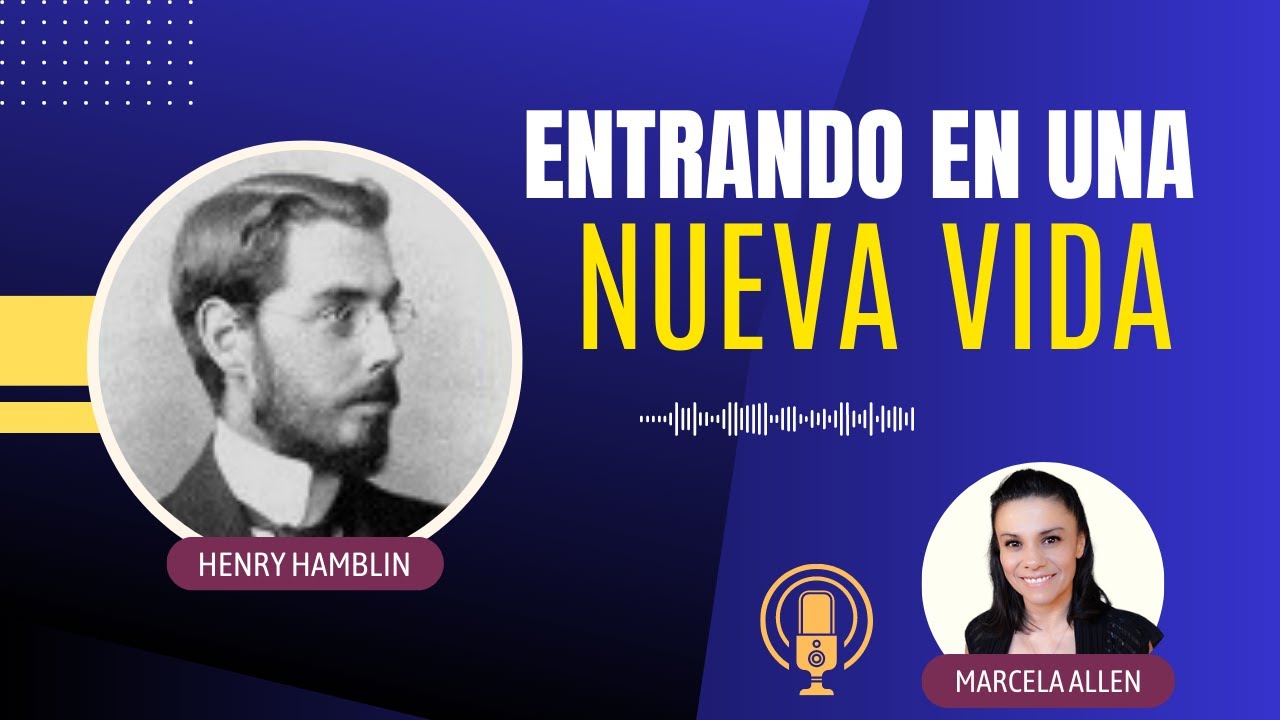 Entrando en una Nueva Vida | Henry Thomas Hamblin