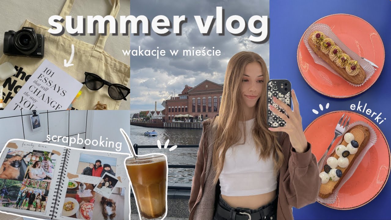 SUMMER VLOG | jak prowadzę mój album, internetowe przyjaźnie & najlepsze eklerki w gdańsku 🌸