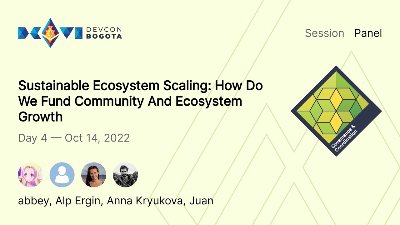 Sustainable Ecosystem Scaling: How Do We Fund Community And Ecosystem Growth | Devcon Bogot&aacute;
