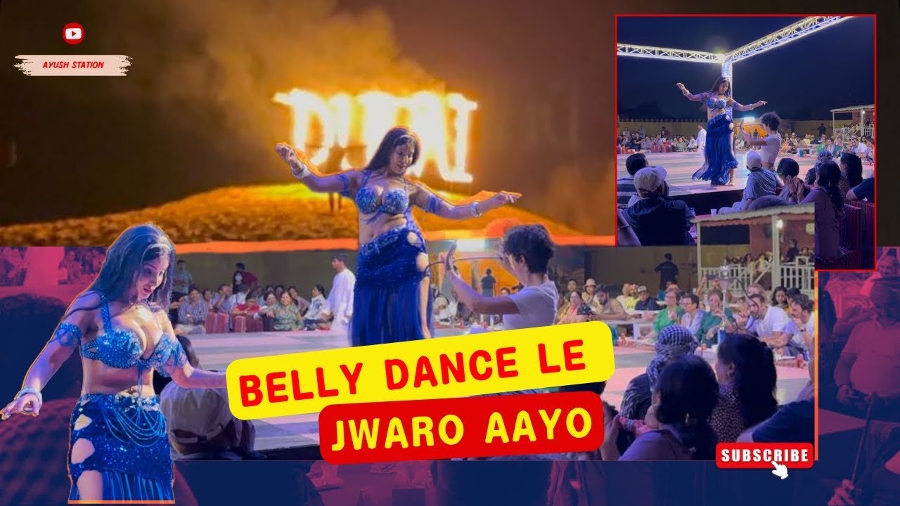 Dubai Ko Belly Dance Le Jawro Nikalyo | Ayush station