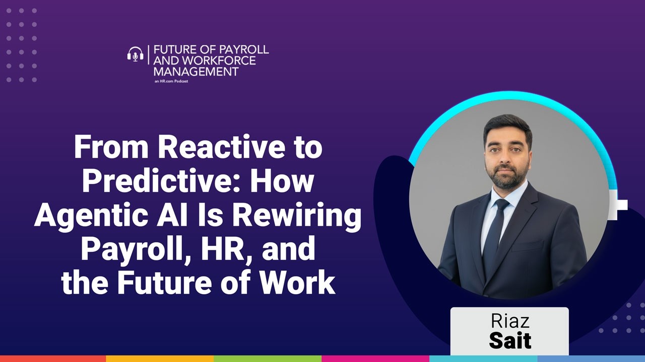 From Reactive to Predictive: How Agentic AI Is Rewiring Payroll, HR, and the Future of Work