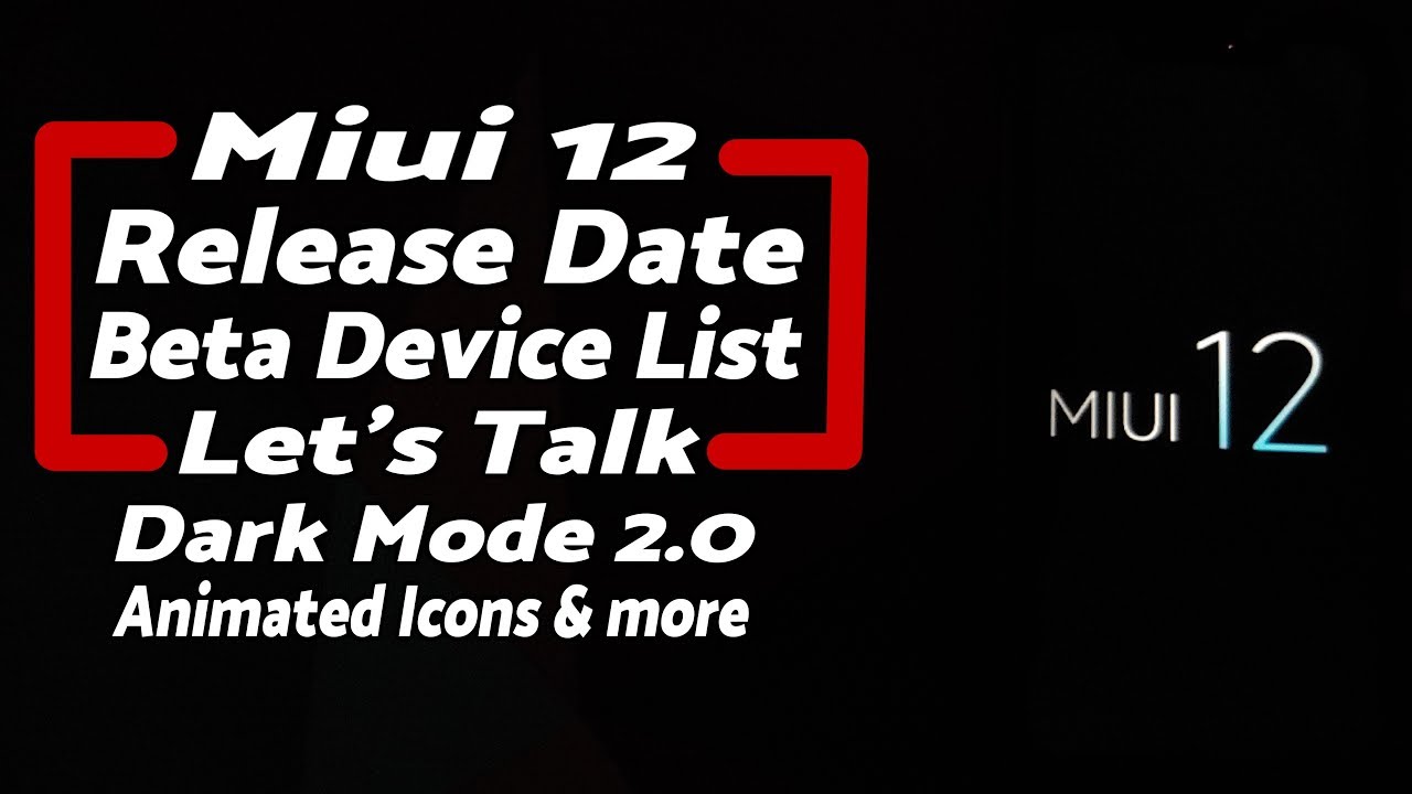 Miui 12 | Release Date | Dark Mode 2.0 | Beta Device List & More | Let's Talk