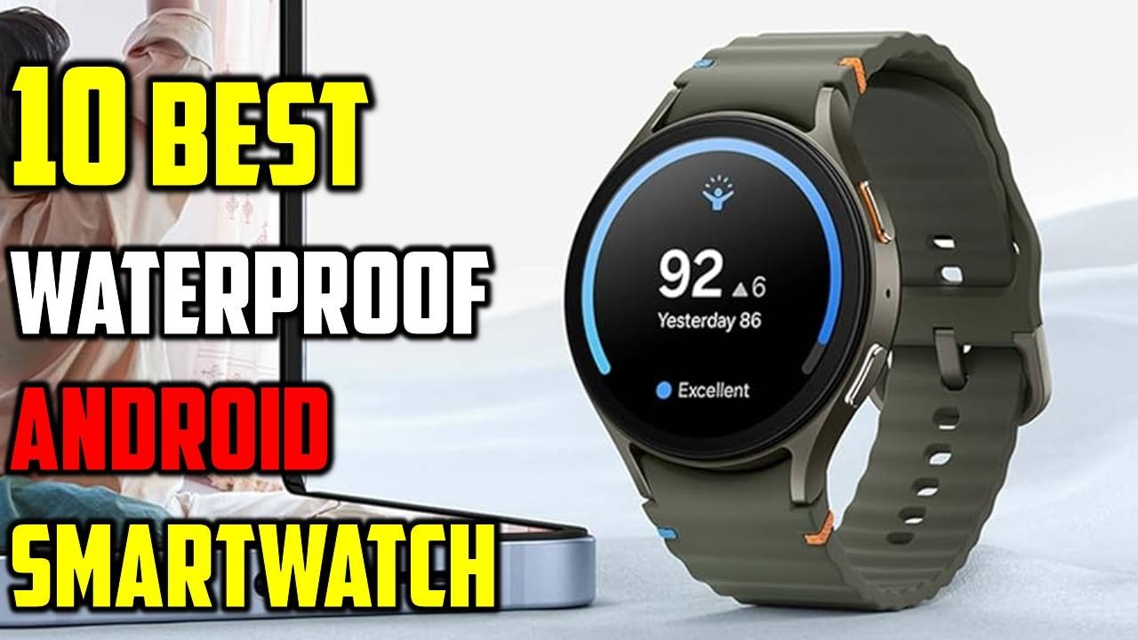 ✅Top 10: Best Waterproof Android Smartwatch in 2026 - (Reviews)
