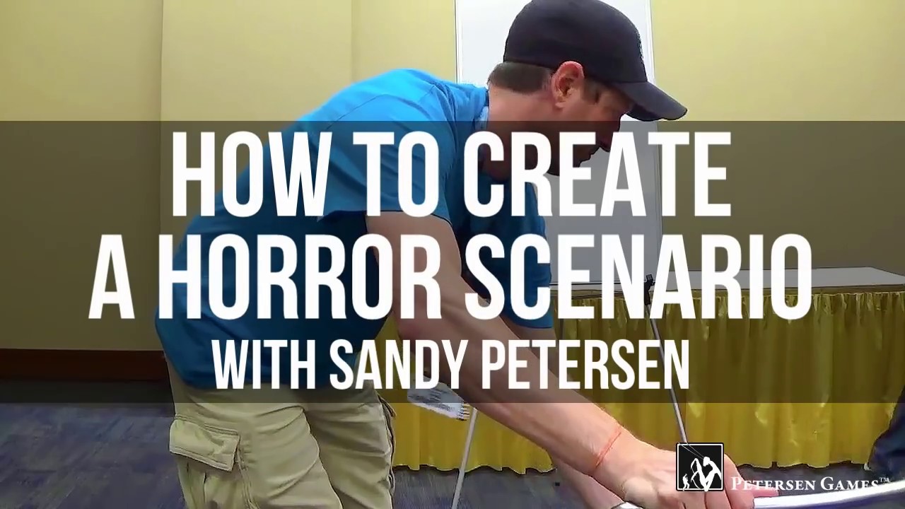 Writing a Horror Scenario the Sandy Petersen Way