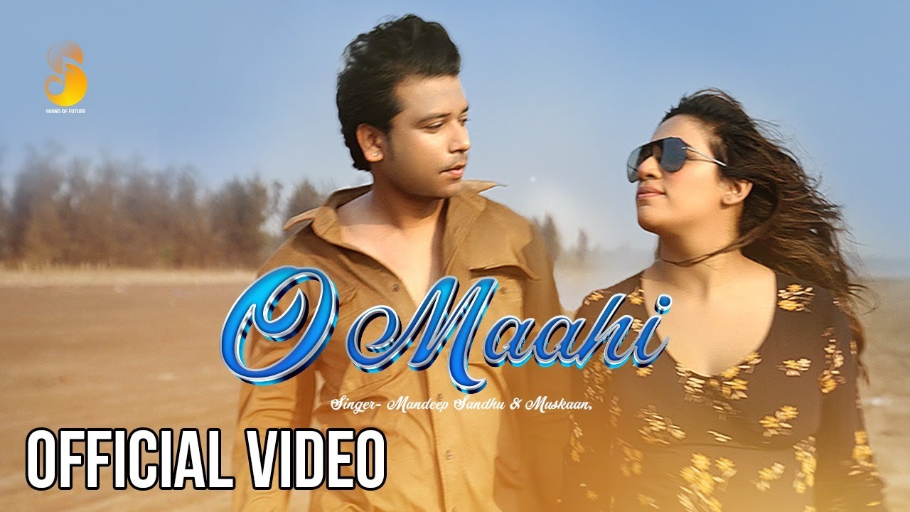 O MAAHI || Mandeep Sandhu || Muskaan || Aman singh || Official music video || sound of future 