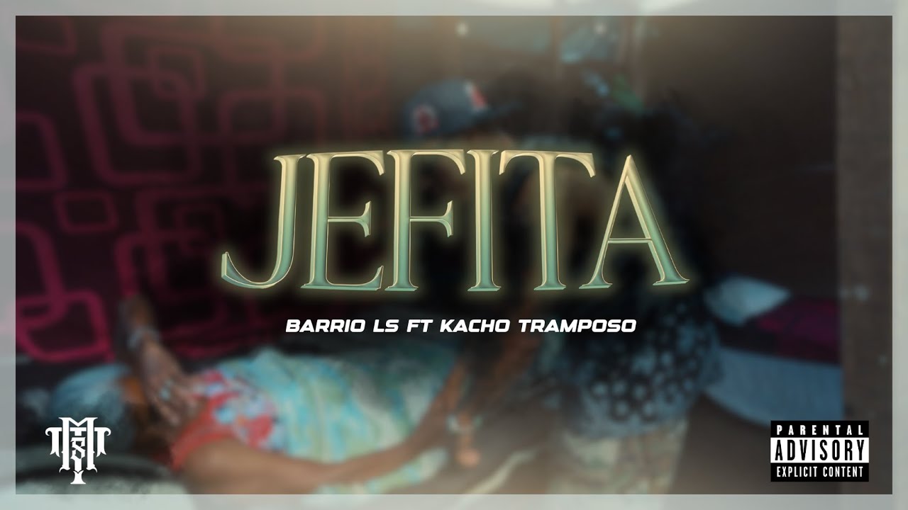 Jefita (feat. Barrio Is & Kacho Tramposo)