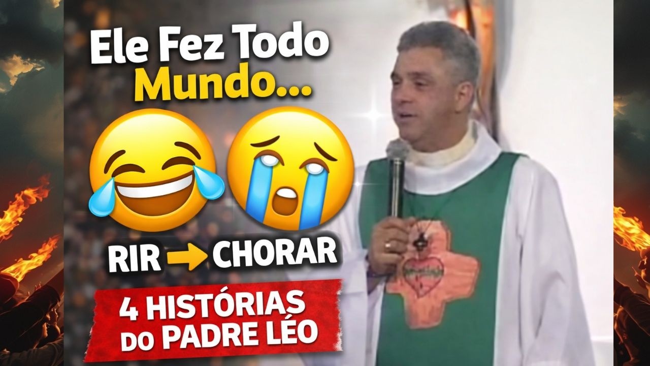 Você Vai Rir… Mas Essa História do Padre Léo Vai Mexer Com Sua Alma