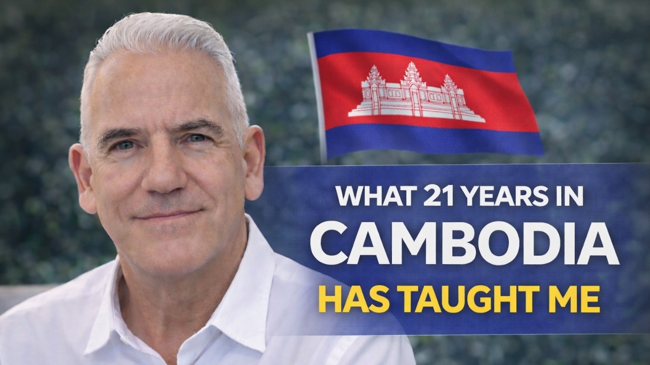 What 21 years living in Cambodia has truly taught me.