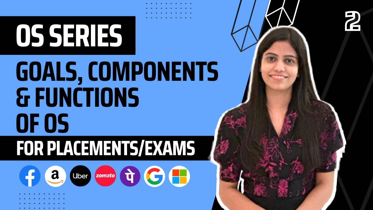 L2 : Goals, Components & Functions of Operating System | Complete OS Course 2025 | Jobs | Placements