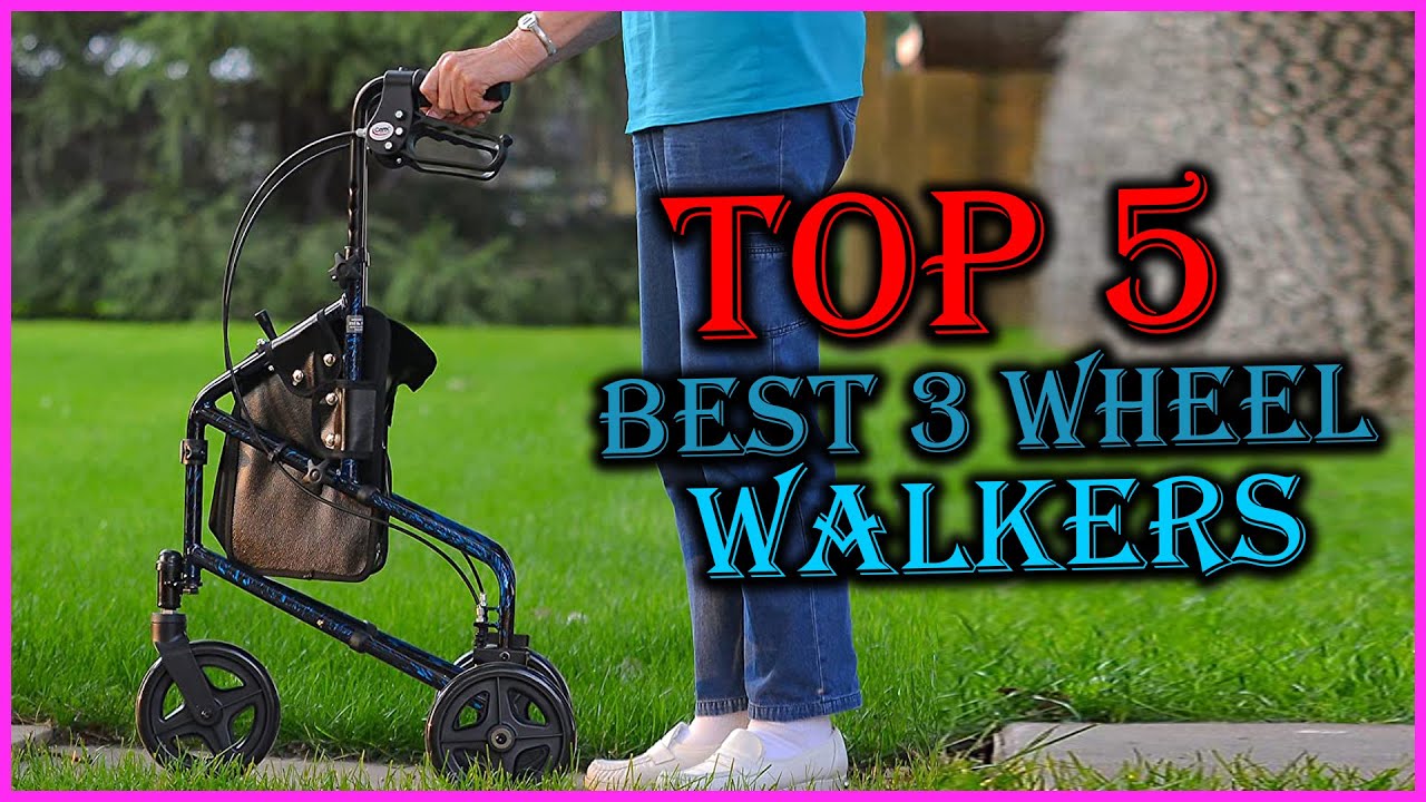 Top 5 Best 3 Wheel Walkers In 2022