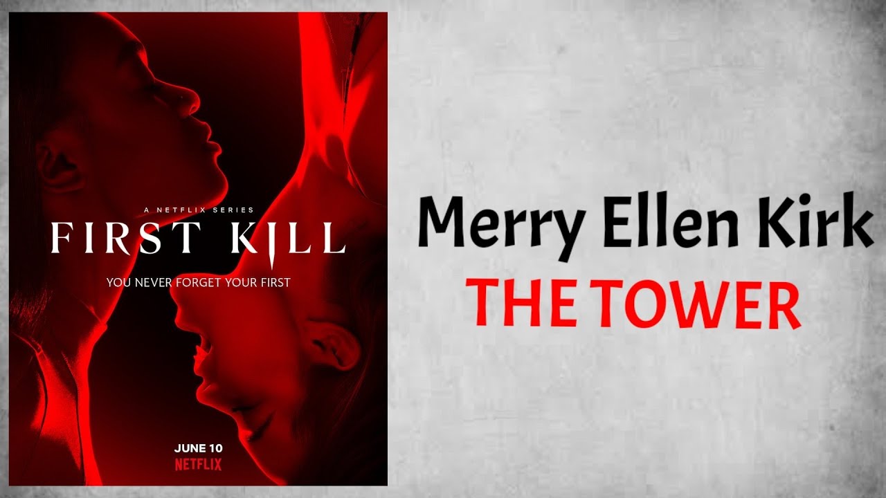 Merry Ellen Kirk - THE TOWER (Audio) (From First Kill Season 1)