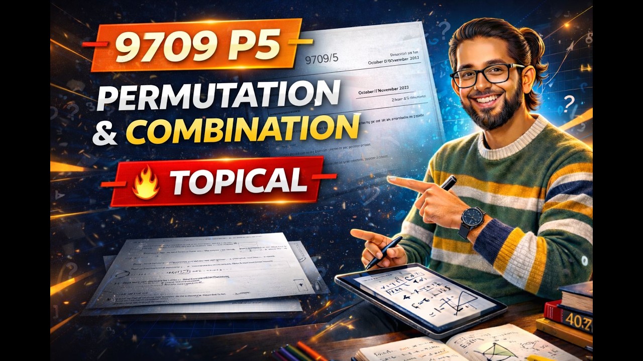 9709 P5 Permutation & Combination | Topical Past Paper Questions Explained | Session-1