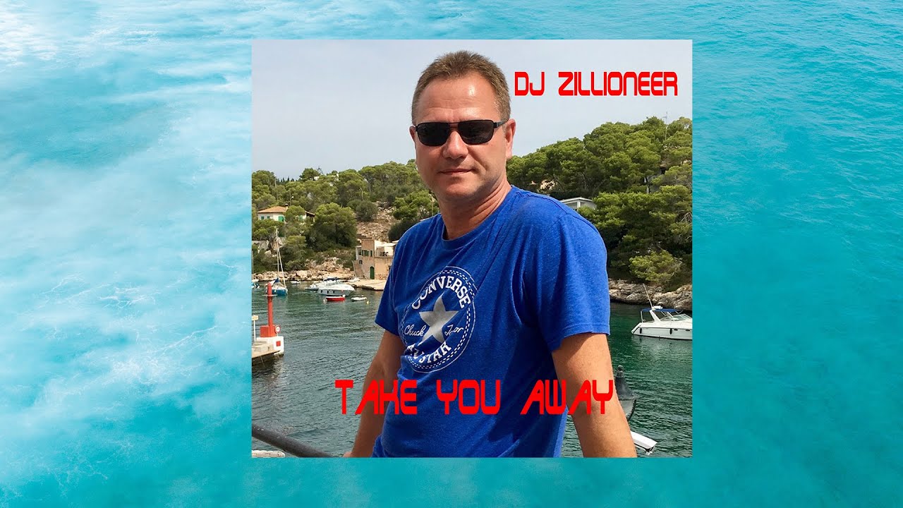 DJ Zillioneer - Take You Away