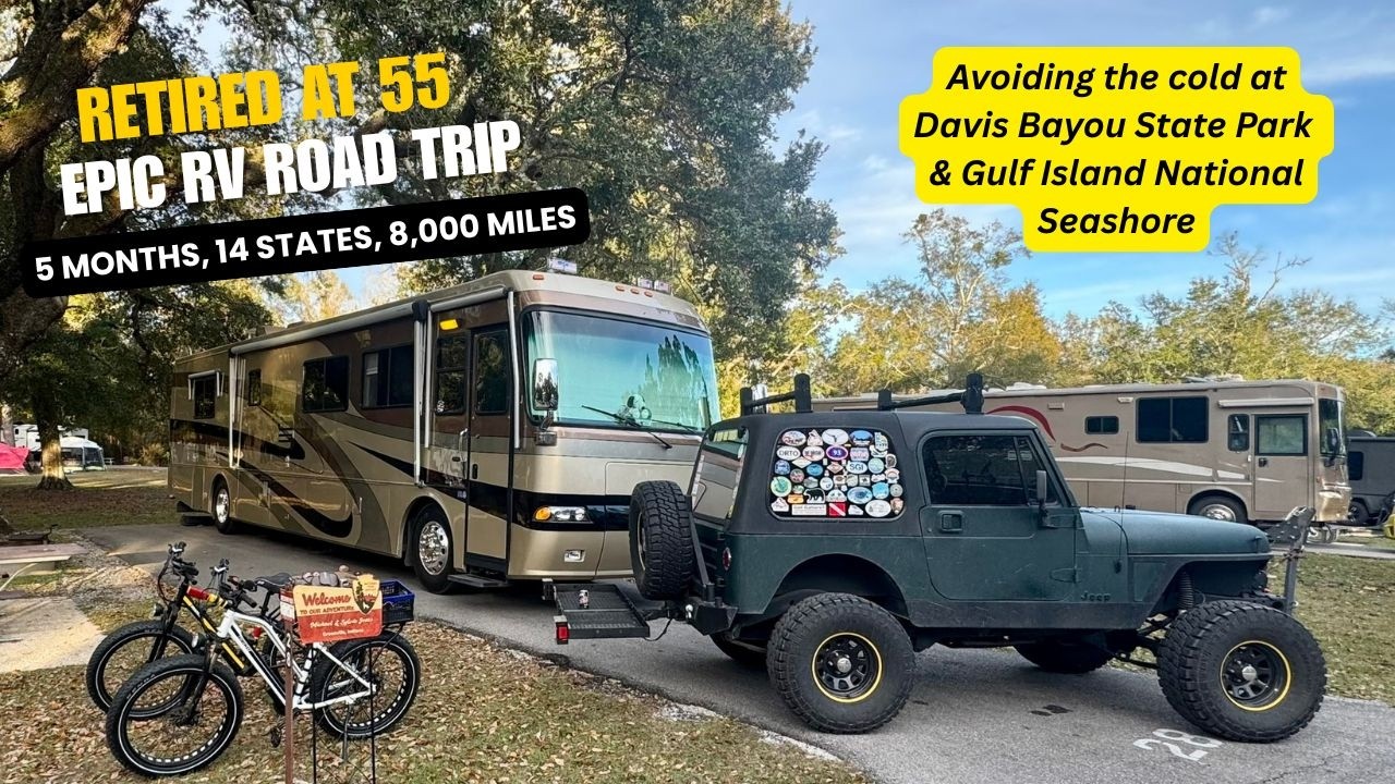Retired at 55, Epic RV Road Trip!!! 5 months, 14 states, 8,000 miles.  Davis Bayou, Gulf Island NS