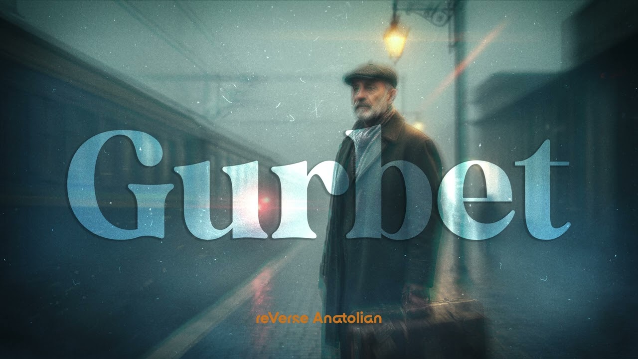 Gurbet | reVerse Anatolian