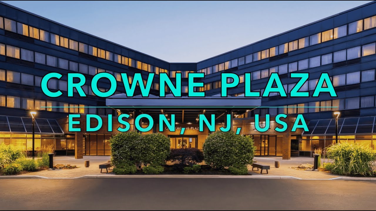 Crowne Plaza Edison, New Jersey, USA｜皇冠假日酒店，爱迪生，新泽西州，美国
