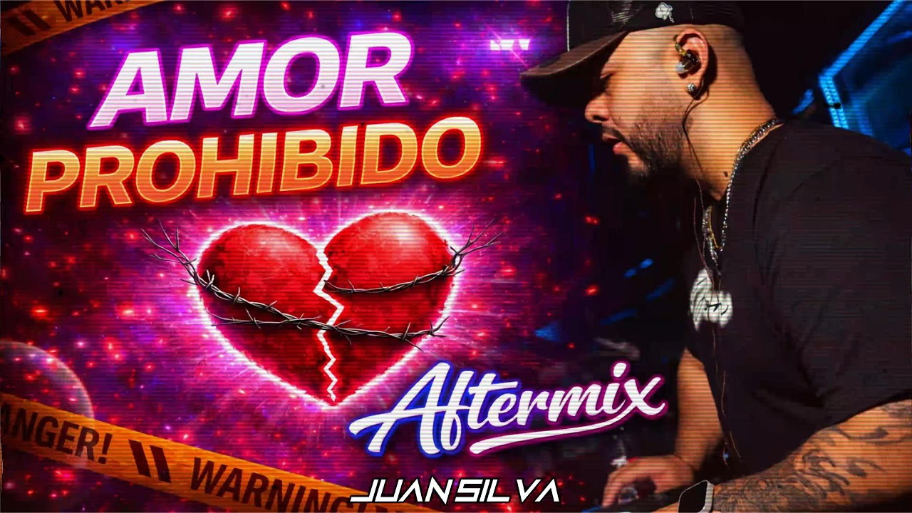 AMOR PROHIBIDO - AFTERMIX - JUAN SILVA