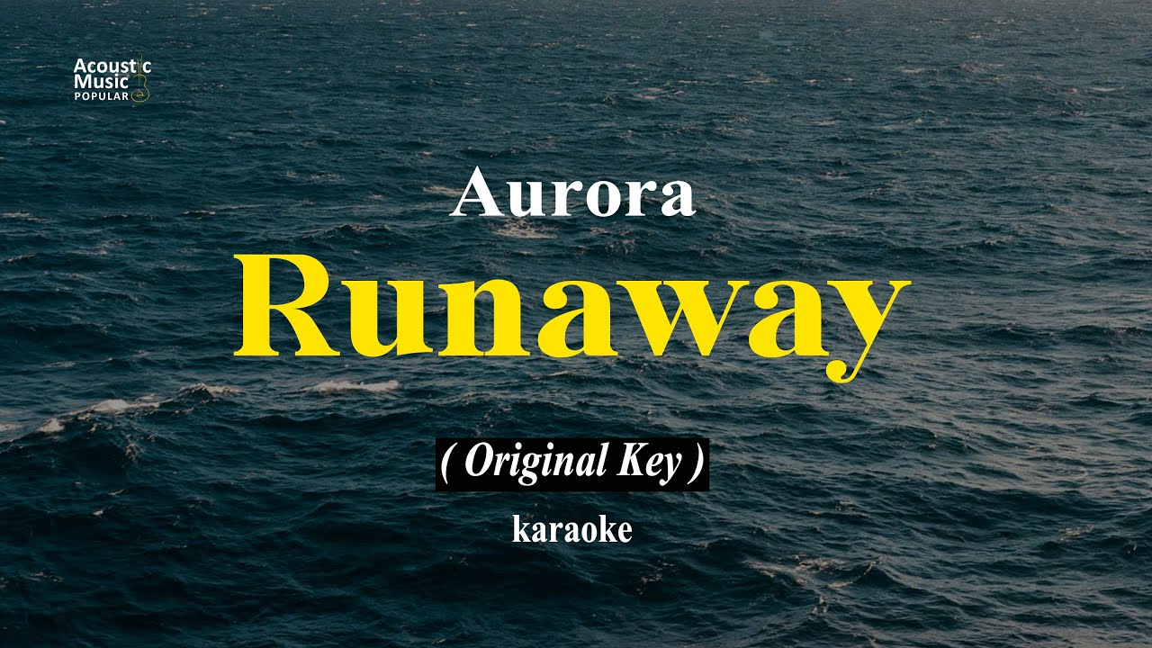Aurora - Runaway (Karaoke and Lyric | Original Key)