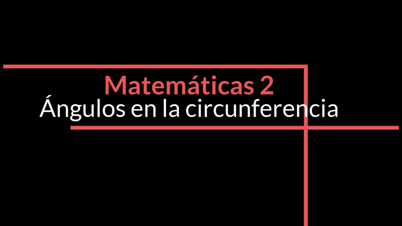 Propiedades de los Ángulos en la circunferencia