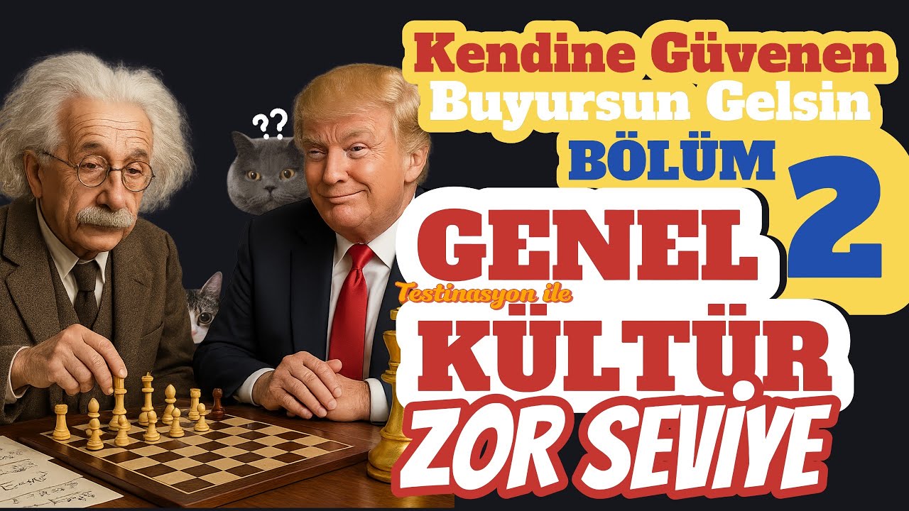 Genel Kültürüne Güvenen Gelsin. (2. Bölüm) İlk Testi Geçenler Buraya.