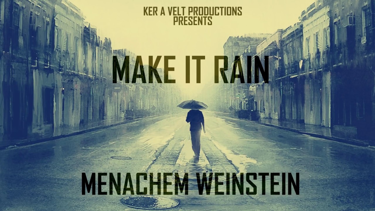 Menachem Weinstein - Make It Rain (Official Audio)