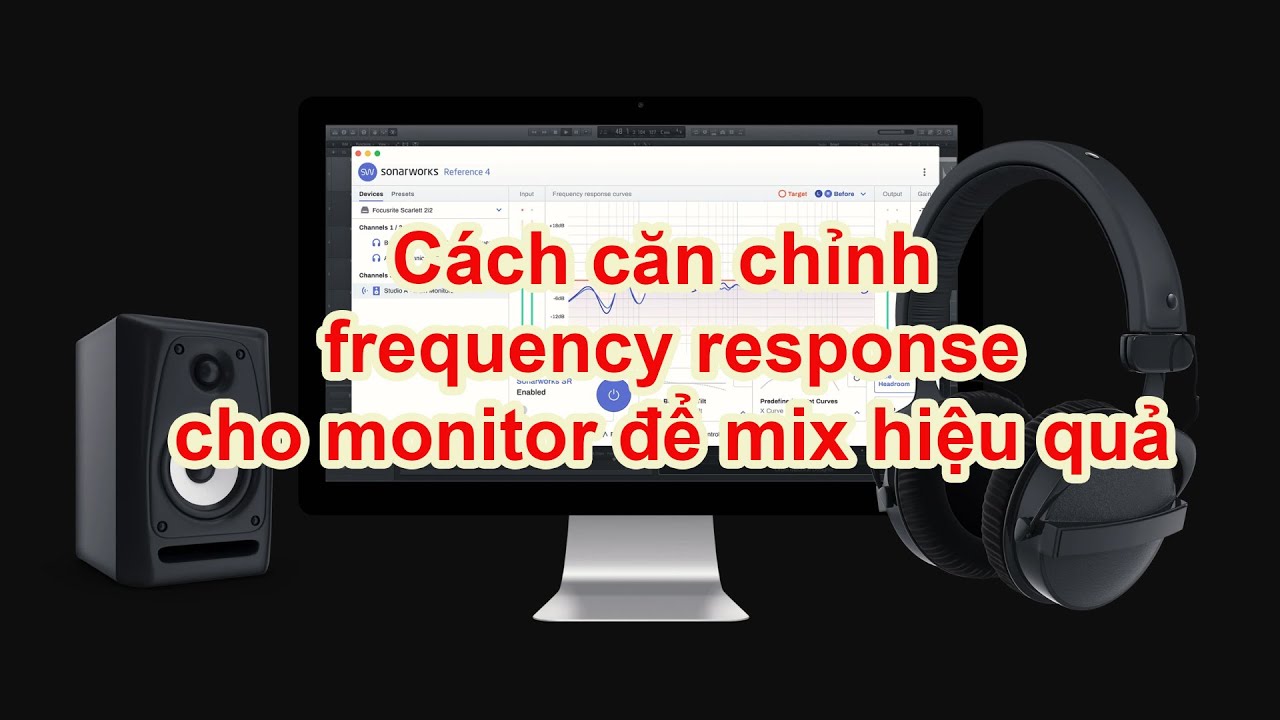 Cách chỉnh hệ thống monitor để mix chính xác bằng Reference 4