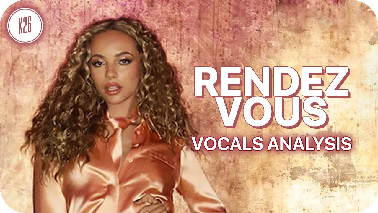 Little Mix ~ Rendezvous ~ Vocals Analysis