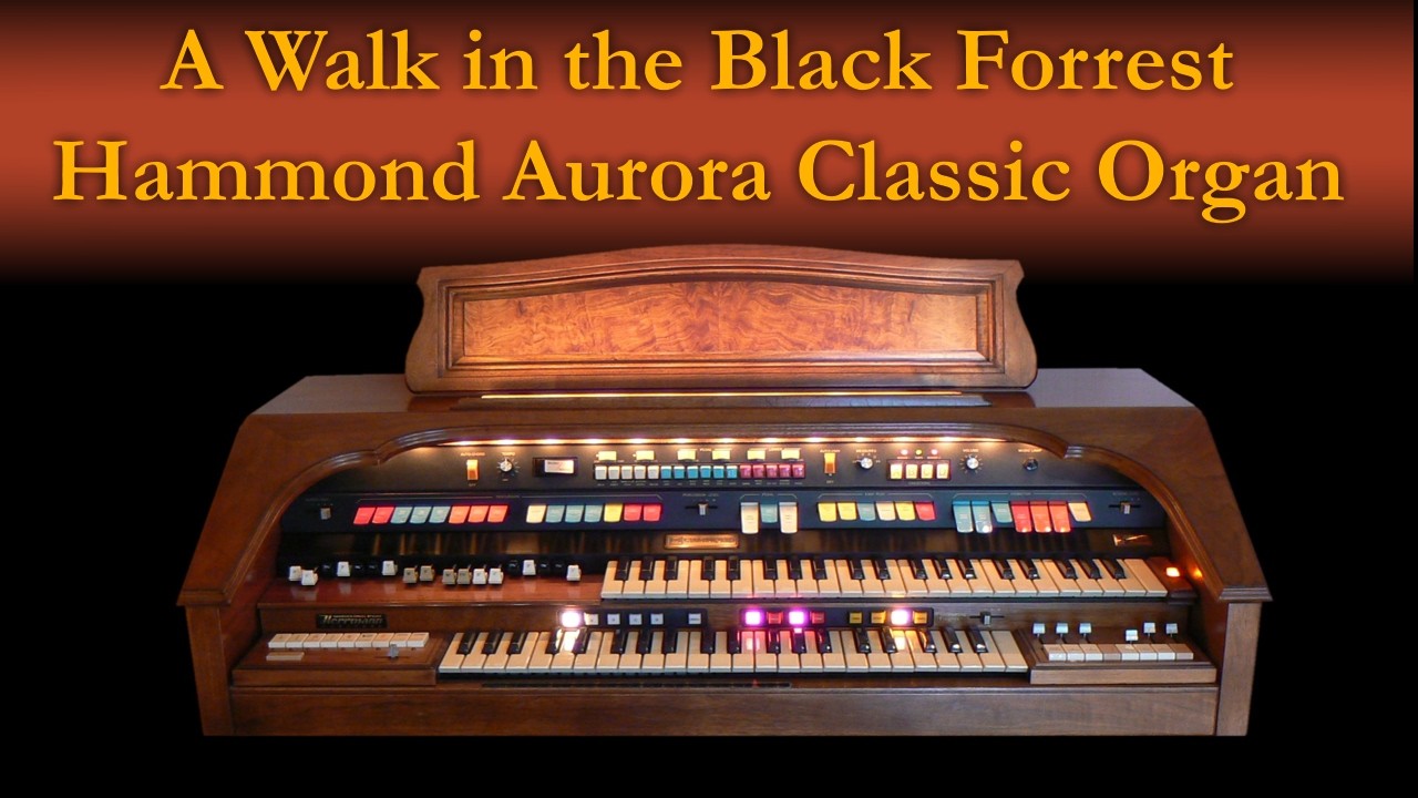 The Hammond Aurora Classic - A walk in the Black Forrest