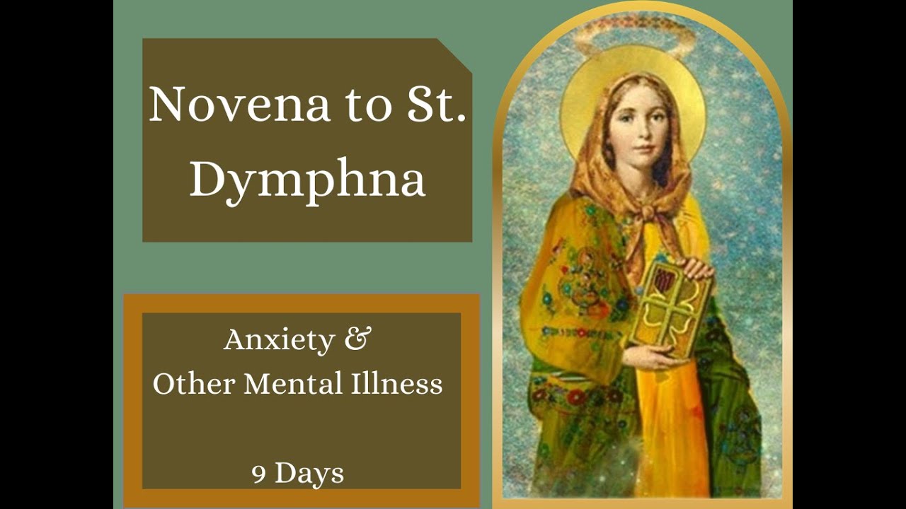NOVENA: St. Dymphna | ANXIETY/MENTAL ILLNESS - Goodwill Prayers