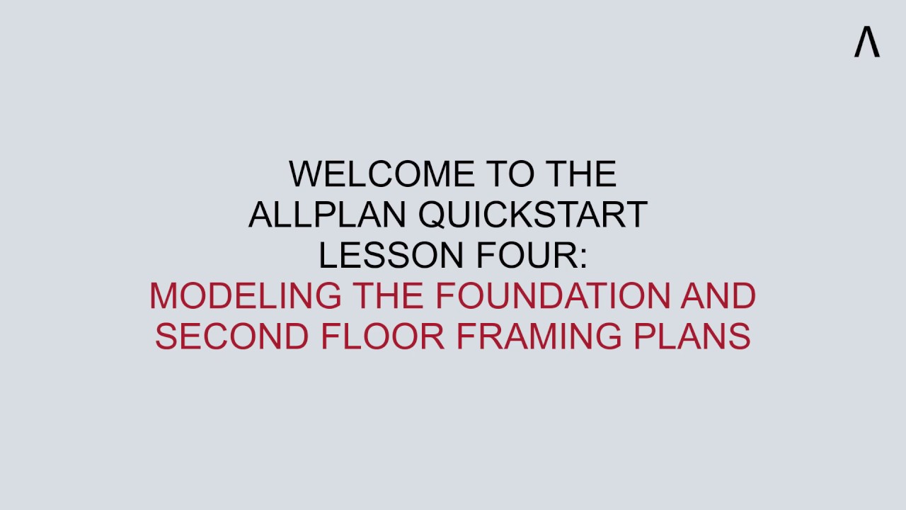 Allplan 2019 QuickStart Lesson 4 - Modeling the foundation and framing plans