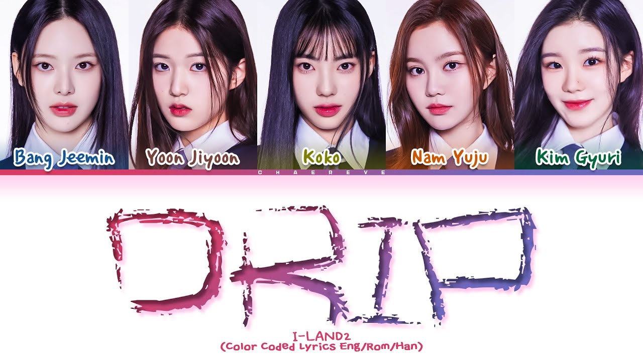I-LAND2 Drip Lyrics (Color Coded Lyrics)