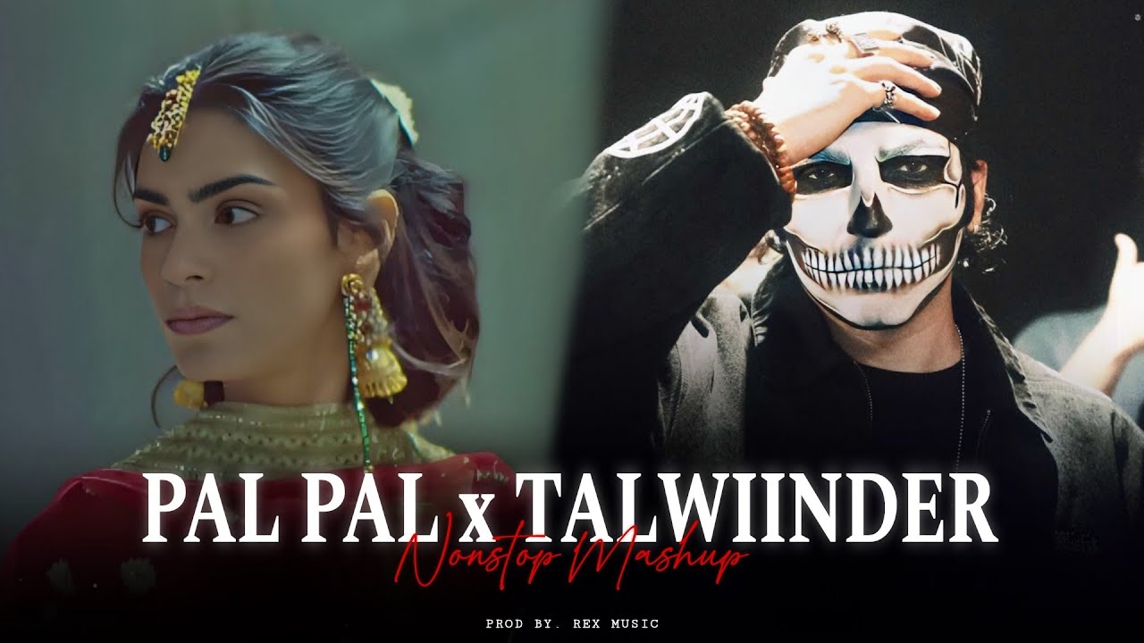Pal Pal x Talwiinder - Nonstop Mashup | Talha Anjum | Sahiba x Samjho na | Ishq | Rex Music