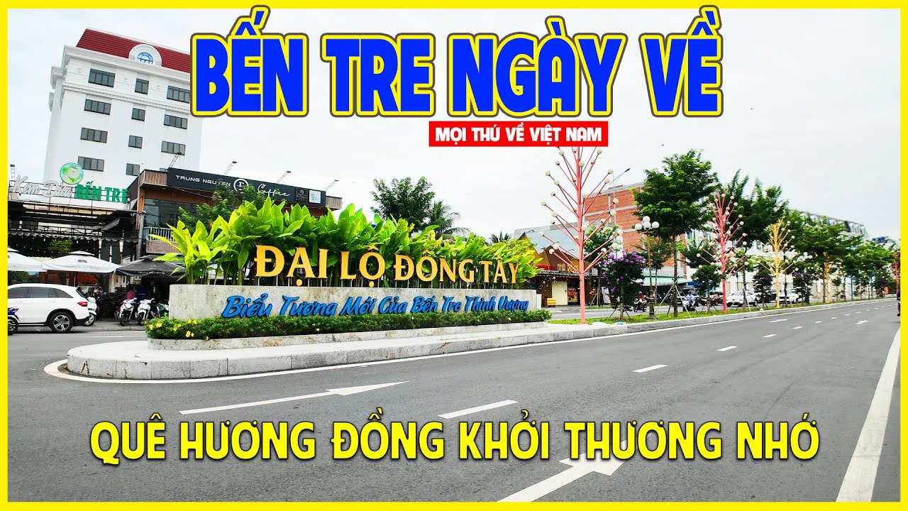 ĐÔ THỊ BẾN TRE | TRỞ LẠI QUÊ HƯƠNG ĐỒNG KHỞI THÂN THƯƠNG | Bến Tre ngày nay