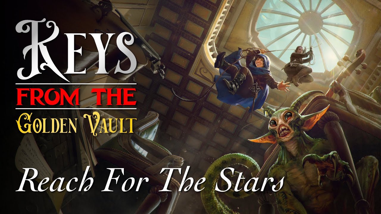 Reach for the Stars - Keys from the Golden Vault | D&D Liveplay