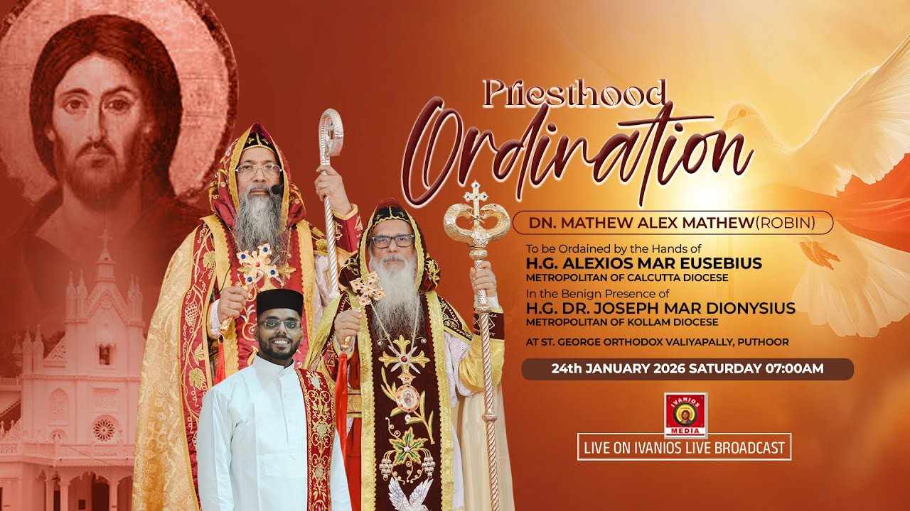 PRIESTHOOD ORDINATION - Dn. Mathew Alex(Robin) | H.G. Alexios Mar Eusebius Metropolitan | LIVE.