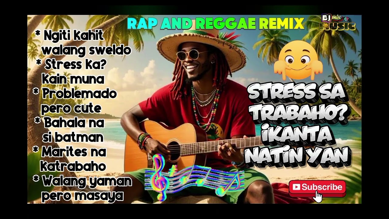 STRESS SA TRABAHO? IKANTA NATIN YAN 😁🌿 | RAP REGGAE REMIX |BJmixMusic | PLEASE SUBSCRIBE 😊!!