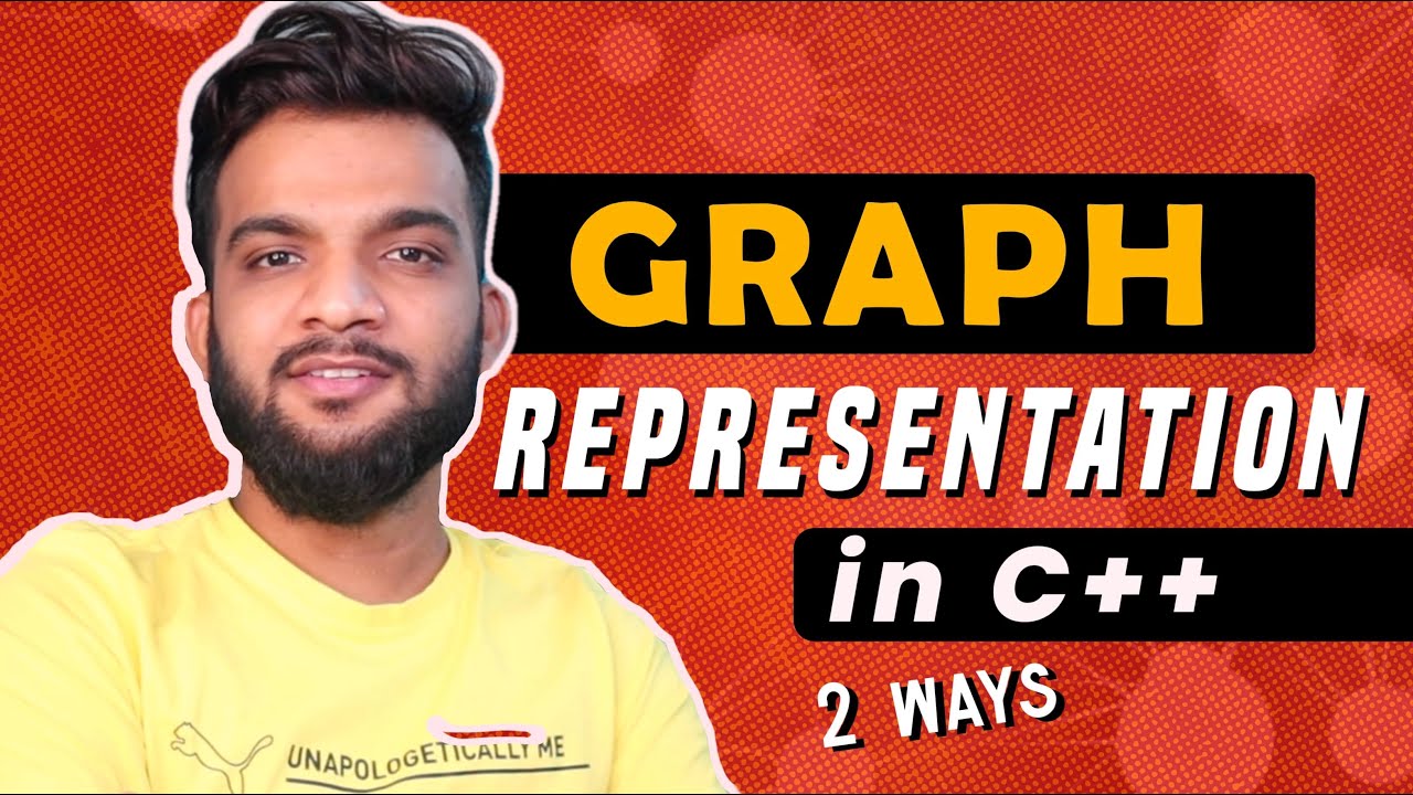 G-2. Graph Representation in C++ | Two Ways to Represent
