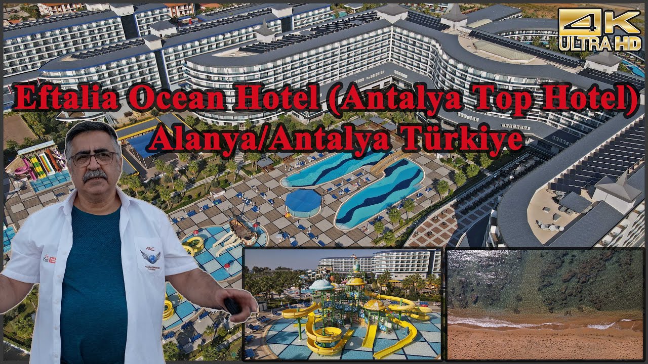 Eftalia Ocean Hotel (Best 5 Star Hotels in Antalya), Alanya/Antalya Türkiye ,4K . آنتالیا ,ترکیه