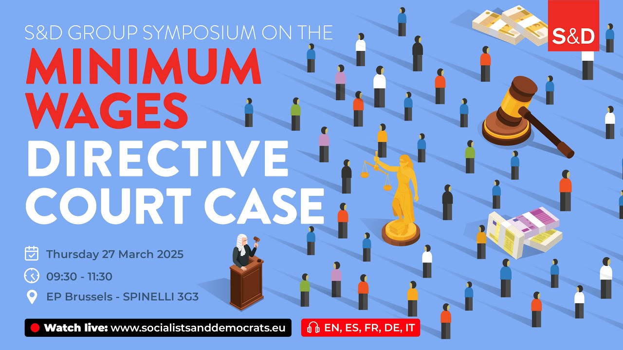 S&D Seminar: Symposium on the Minimum Wages Directive Court Case | 27/03/2025 | EN