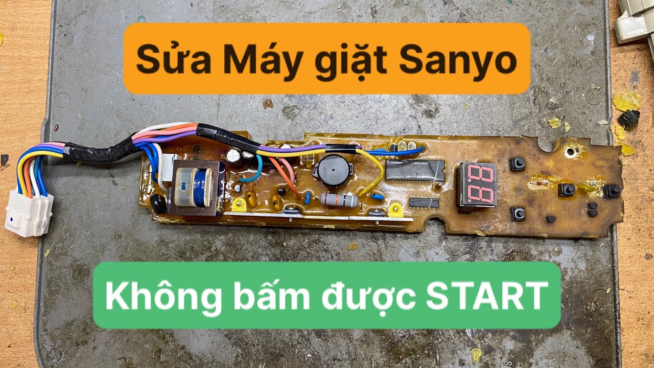 Sửa Máy giặt Sanyo không bấm được Start || Bệnh hi hữu làm tốn 3h đồng hồ để sửa xong
