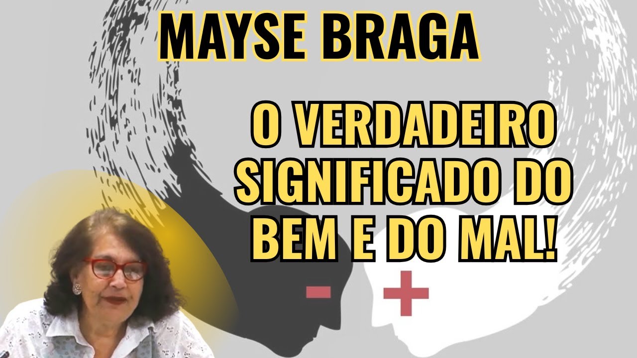 A LEI DE DEUS EXPLICA TUDO! – O BEM E O MAL REVELADOS PELA VIDA REAL! – PALESTRA COM MAYSE BRAGA.