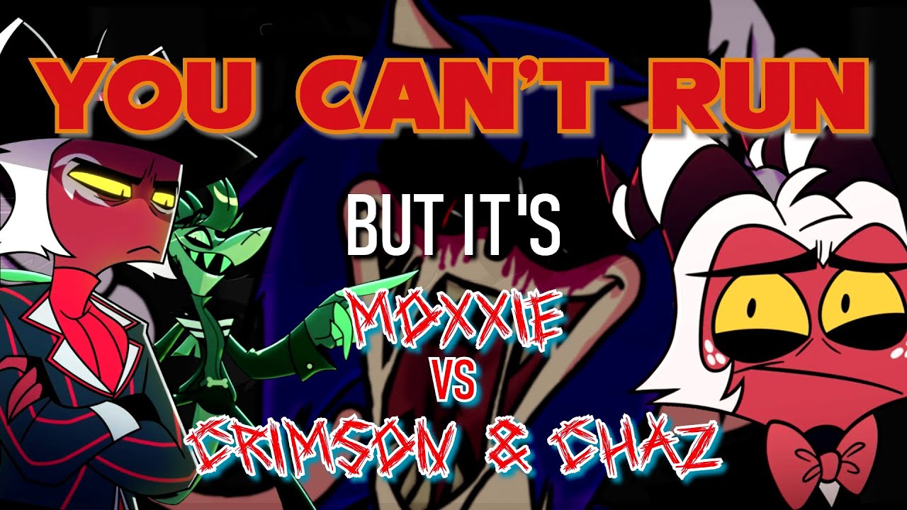 You Can't Run But It's Moxxie VS Crimson & Chaz | FNF Cover